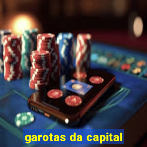 garotas da capital